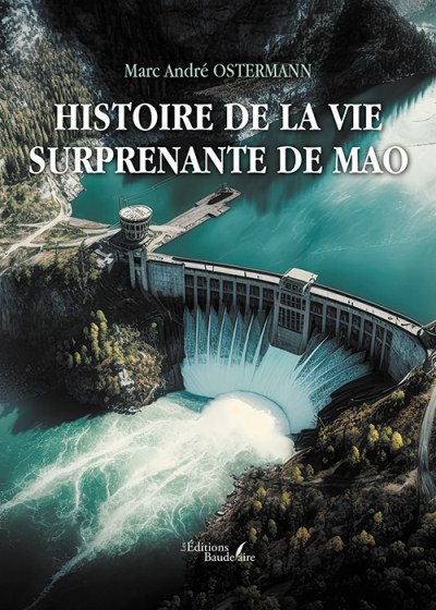 Marc André OSTERMANN - Histoire de la vie surprenante de Mao
